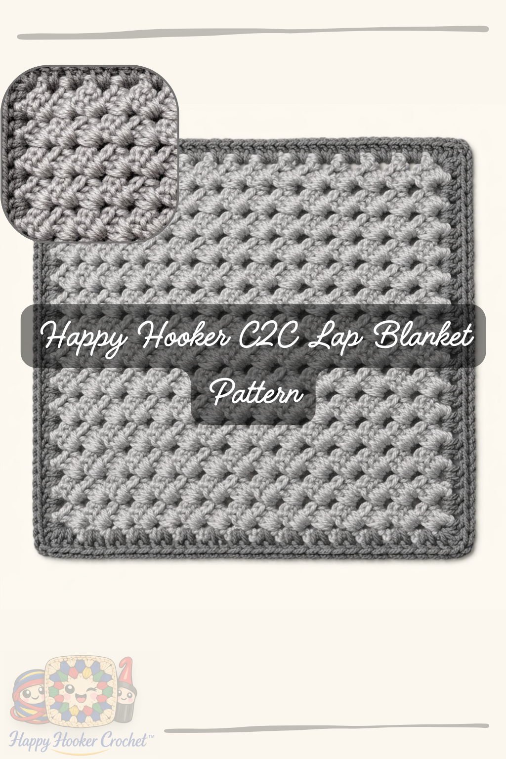 Happy Hooker Crochet™ - C2C Square lap blanket pattern